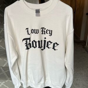 Low Key Boujee crewneck